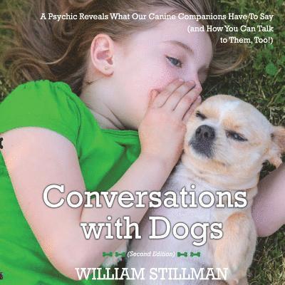 William Stillman - Conversations With Dogs: A Psychic Reveals What Our Canine Companions Have to Sa, Häftad