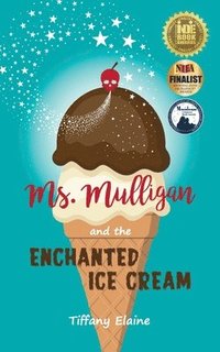 bokomslag Ms. Mulligan and the Enchanted Ice Cream