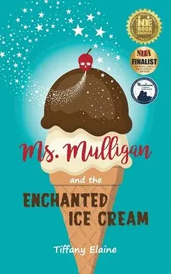 Tiffany Elaine - Ms. Mulligan and the Enchanted Ice Cream, Häftad. Tillgänglighet: Lägg i varukorg