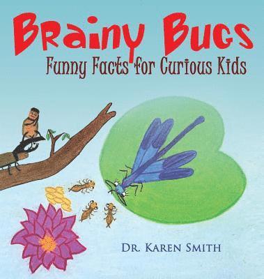 Karen L Smith, Karen L. Smith - Brainy Bugs, Inbunden