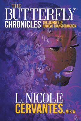 The Butterfly Chronicles: The Journey of Radical Transformation 1