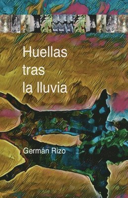 Germán Rizo - Huellas tras la lluvia, Häftad
