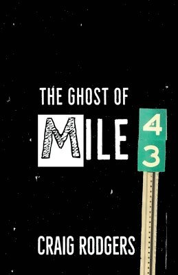 bokomslag The Ghost of Mile 43