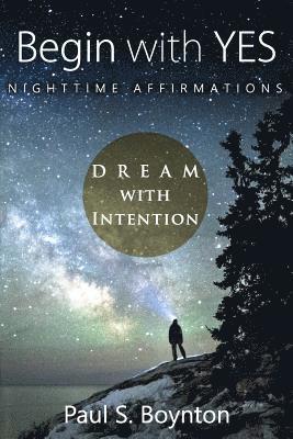 Begin with Yes - Nighttime Affirmations 1