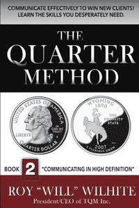 bokomslag The Quarter Method, Book 2: Communicating in High Definition