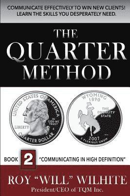 The Quarter Method, Book 2: Communicating in High Definition 1