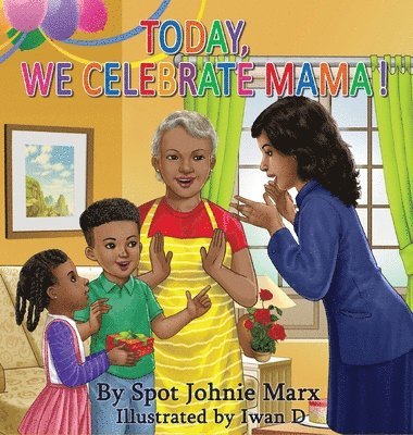 Today We Celebrate Mama 1