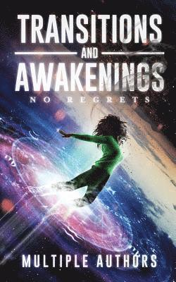 Multiple Authors - Transitions and Awakenings: No Regrets, Häftad