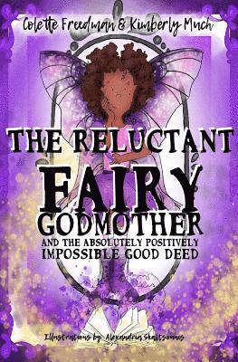 Kimberly Much - The Reluctant Fairy Godmother: and the Absolutely Positively Impossible Good Deed, Häftad