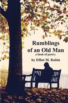 Rumblings of an Old Man: a book of poetry 1