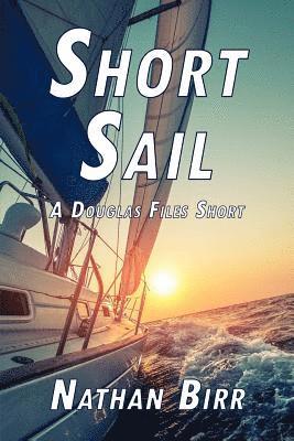 Nathan Birr - Short Sail - A Douglas Files Short, Häftad