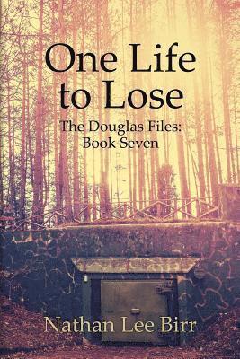 One Life to Lose - The Douglas Files 1