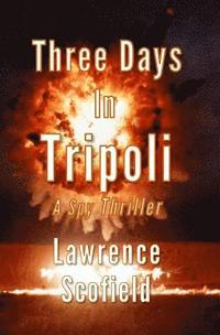 bokomslag Three Days in Tripoli: A Spy Thriller