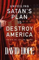 bokomslag Unveiling Satan's Plan to Destroy America