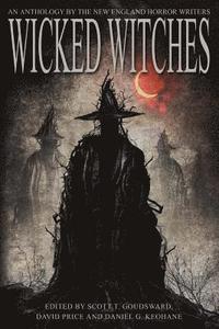 bokomslag Wicked Witches: An Anthology of the New England Horror Writers