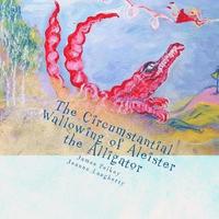 bokomslag The circumstantial wallowing of Allister the alligator