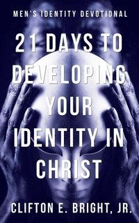 bokomslag 21 Days to Developing Your Identity in Christ
