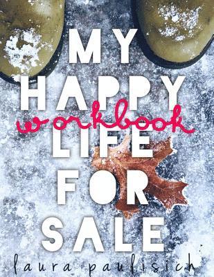 Laura Paulisich - My Happy Life for Sale - Workbook, Häftad