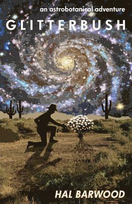 Glitterbush: an astrobotanical adventure