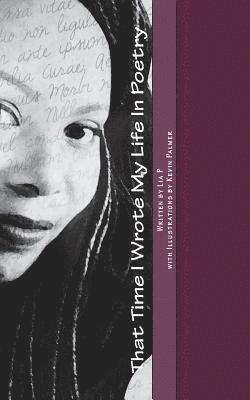 Lia P - That Time I Wrote My Life In Poetry, Häftad