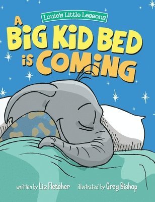 A Big Kid Bed is Coming 1