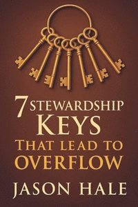 bokomslag 7 Stewardship Keys That Lead To Overflow