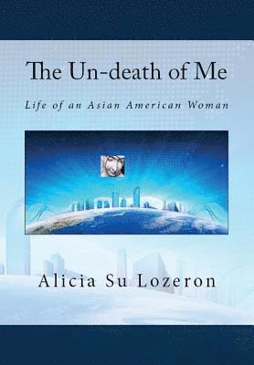 The Un-death of Me: Life of an Asian American Woman 1