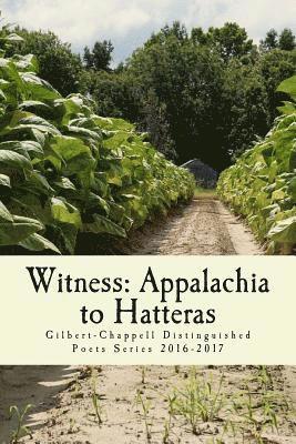 Witness: Appalachia to Hatteras: The Gilbert-Chappell Distinguished Poets & Student Poets 2017 1