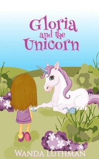bokomslag Gloria and the Unicorn