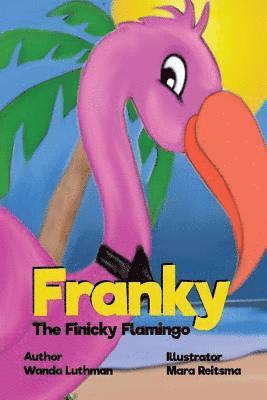 Franky the Finicky Flamingo 1