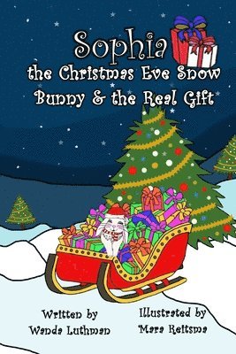 Sophia the Christmas Eve Snow Bunny & The Real Gift 1
