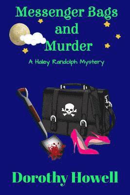 Dorothy Howell - Messenger Bags and Murder (A Haley Randolph Mystery), Häftad