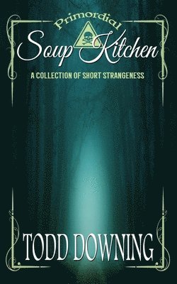 Primordial Soup Kitchen