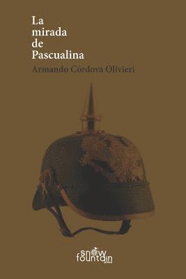 Armando Cordova Olivieri - La mirada de Pascualina, Häftad. Tillgänglighet: Lägg i varukorg