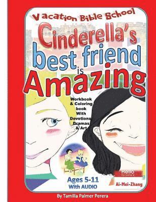 Cinderella's Best Friend is Amazing Vacation Bible School: Vacation Bible School 1