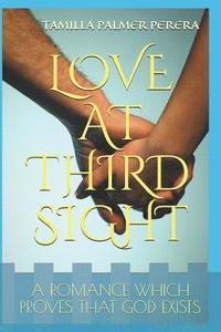 bokomslag Love at Third Sight: A Romance Which Proves That God Exists