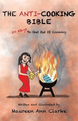 bokomslag The Anti-Cooking Bible