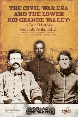 The Civl War Era and the Lower Rio Grande Valley 1