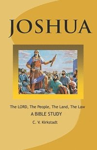 bokomslag JOSHUA - The LORD, The People, The Land, The Law