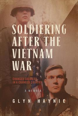 bokomslag Soldiering After the Vietnam War: Changed Soldiers in a Changed Country