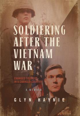 Soldiering After The Vietnam War: Changed Soldiers In A Changed Country 1