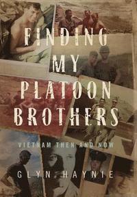 bokomslag Finding My Platoon Brothers: Vietnam Then and Now