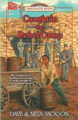 Neta Jackson, Dave Jackson - Caught in the Rebel Camp: Introducing Frederick Douglass, Häftad