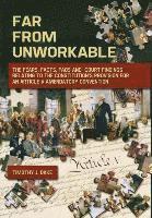 bokomslag Far From Unworkable: The Fears, Facts, FAQs and Court Findings Relating To The Constitution's Provision For An Article V Amendatory Convention