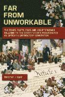 bokomslag Far From Unworkable: The Fears, Facts, FAQs and Court Findings Relating To The Constitution's Provision For An Article V Amendatory Convention