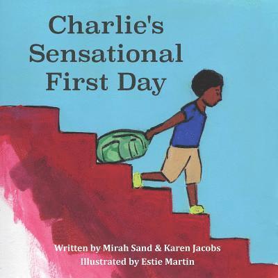 Mirah Sand, Karen Jacobs - Charlie's Sensational First Day, Häftad