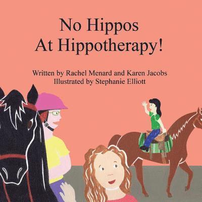 Rachel Menard, Karen Jacobs - No Hippos At Hippotherapy!, Häftad