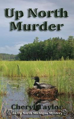 Up North Murder: Up North Michigan Mystery Book 1 1