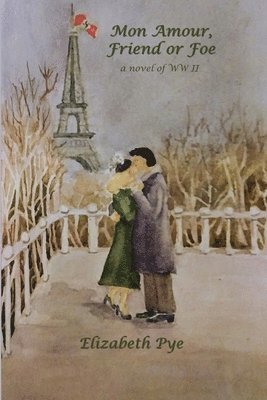 Elizabeth Pye - Mon Amour, Friend or Foe, Häftad