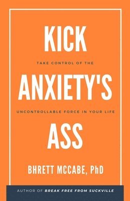 Kick Anxiety's Ass 1